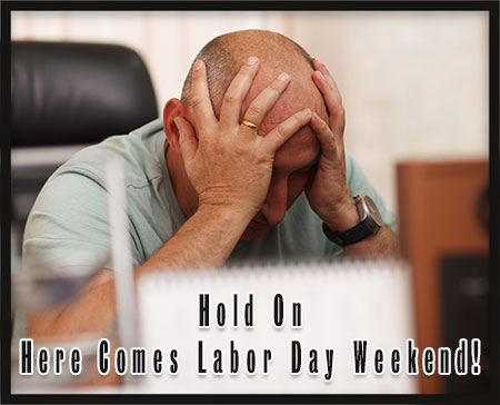 hold on -Labor Day