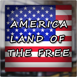 America - Land of The Free!