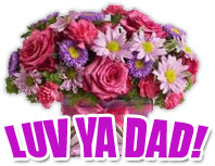 luv ya dad with flowers